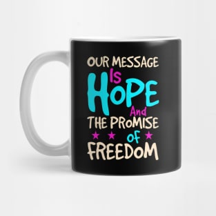Recovery Addiction Recovery Our Message Is Hope Mug